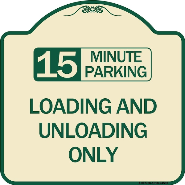 15 Minute Parking Loading and Unloading Heavy-Gauge Aluminum Sign, 18" x 18", TG-1818-24597